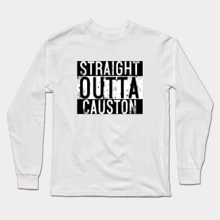 Straight Outta Causton Long Sleeve T-Shirt